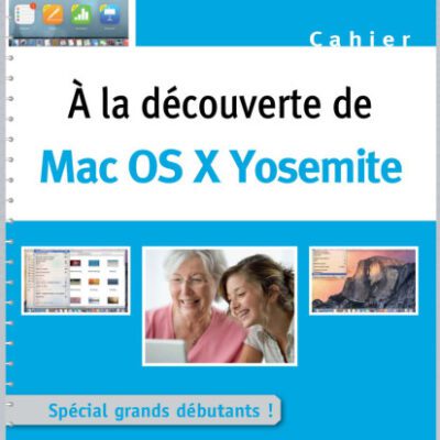 خرید و دانلود نسخه کامل کتاب A la découverte de : Mac OS X Yosemite