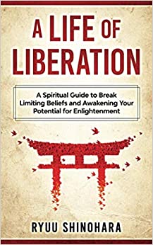 خرید و دانلود نسخه کامل کتاب A Life of Liberation: A Spiritual Guide to Break Limiting Beliefs and Awakening Your Potential For Enlightenment [2020] –  +  pdf