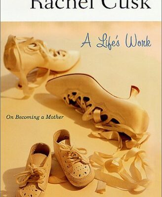 خرید و دانلود نسخه کامل کتاب A Life’s Work: On Becoming a Mother –  +  Pdf