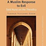 خرید و دانلود نسخه کامل کتاب A Muslim Response to Evil: Said Nursi on the Theodicy –  Pdf