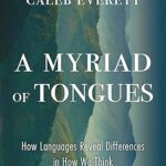 خرید و دانلود نسخه کامل کتاب A Myriad of Tongues: How Languages Reveal Differences in How We Think –  +  Pdf