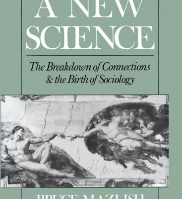 خرید و دانلود نسخه کامل کتاب A New Science: The Breakdown of Connections and the Birth of Sociology –  PDF
