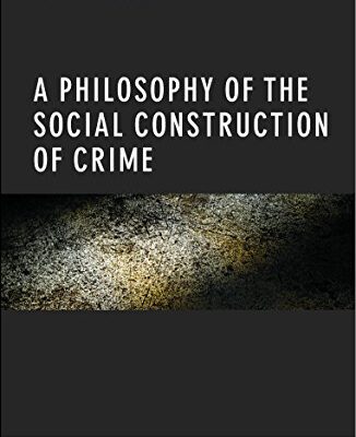 خرید و دانلود نسخه کامل کتاب A Philosophy of the Social Construction of Crime –  Pdf