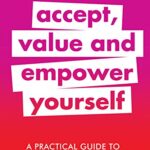 خرید و دانلود نسخه کامل کتاب A Practical Guide to Building Self-Esteem: Accept, Value and Empower Yourself (Practical Guide Series) Kindle Edition –  +  PDF