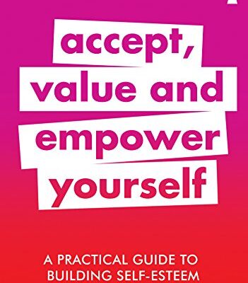 خرید و دانلود نسخه کامل کتاب A Practical Guide to Building Self-Esteem: Accept, Value and Empower Yourself (Practical Guide Series) Kindle Edition –  +  PDF