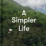 خرید و دانلود نسخه کامل کتاب A Simpler Life: A guide to greater serenity, ease, and clarity –  +  Pdf