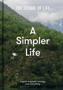 خرید و دانلود نسخه کامل کتاب A Simpler Life: A guide to greater serenity, ease, and clarity –  +  Pdf