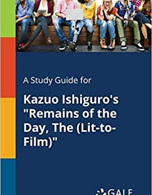 خرید و دانلود نسخه کامل کتاب A Study Guide for Kazuo Ishiguro’s “Remains of the Day, The (Lit-to-Film)” (Novels for Students) – + Pdf