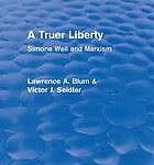 خرید و دانلود نسخه کامل کتاب A truer liberty : Simone Weil and Marxism –  Pdf