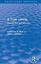 خرید و دانلود نسخه کامل کتاب A truer liberty : Simone Weil and Marxism –  Pdf