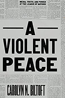 خرید و دانلود نسخه کامل کتاب A Violent Peace: Media, Truth, and Power at the League of Nations –  PDF