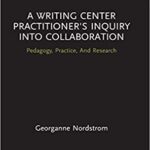 خرید و دانلود نسخه کامل کتاب A Writing Center Practitioner’s Inquiry into Collaboration: Pedagogy, Practice, And Research (Routledge Research in Writing Studies) –  PDF