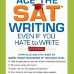 خرید و دانلود نسخه کامل کتاب Ace the SAT Writing Even If You Hate to Write: Shortcuts and Strategies to Score Higher Regardless of Your Skill Level, Second Edition – PDF