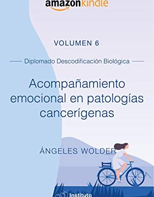 خرید و دانلود نسخه کامل کتاب Acompañamiento emocional en patologías cancerígenas: Volumen 6 (Descodificación Biológica) (Spanish Edition) – + pdf