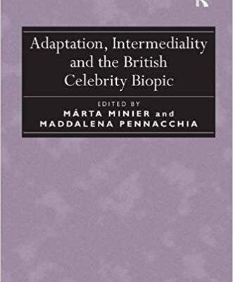 خرید و دانلود نسخه کامل کتاب Adaptation, Intermediality and the British Celebrity Biopic