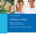 خرید و دانلود نسخه کامل کتاب Adhäsiv-Fibel: Adhäsive Zahnmedizin ? Wege zum klinischen Erfolg (German Edition)