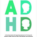 خرید و دانلود نسخه کامل کتاب ADHD Raising an Explosive Child: A Parenting Guide with Organizing Solutions for Thriving with Children’s ADHD.[2022] –  +  pdf