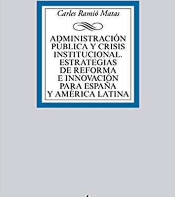 خرید و دانلود نسخه کامل کتاب Administración pública y crisis institucional. Estrategias de reforma e innovación para España y América Latina (Spanish Edition) –  +  pdf
