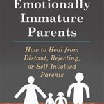 خرید و دانلود نسخه کامل کتاب Adult Children of Emotionally Immature Parents: How to Heal from Distant, Rejecting, or Self-Involved Parents –  Pdf