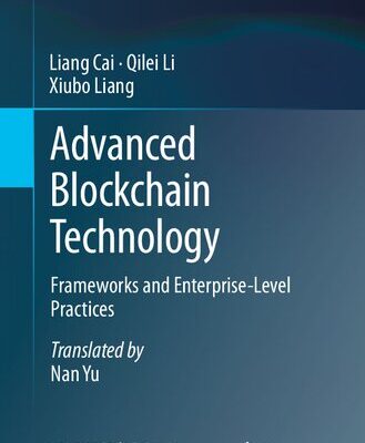 خرید و دانلود نسخه کامل کتاب Advanced Blockchain Technology: Frameworks and Enterprise-Level Practices