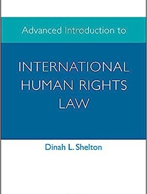 خرید و دانلود نسخه کامل کتاب Advanced Introduction to International Human Rights Law (Elgar Advanced Introductions series)[2014] –  PDF