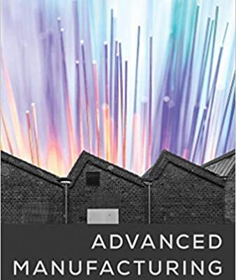 خرید و دانلود نسخه کامل کتاب Advanced Manufacturing: The New American Innovation Policies –  Pdf