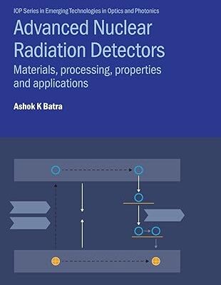 خرید و دانلود نسخه کامل کتاب Advanced Nuclear Radiation Detectors: Materials, Processing, Properties And Applications (IPH005) – PDF