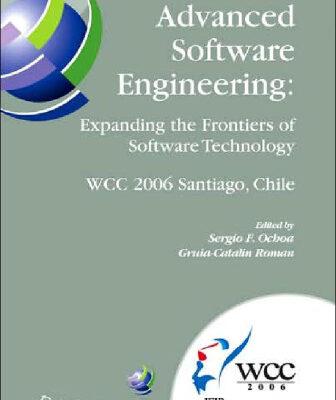 خرید و دانلود نسخه کامل کتاب Advanced Software Engineering: Expanding the Frontiers of Software Technology: IFIP 19th World Computer Congress, First International Workshop on Advanced … Federation for Information Processing)