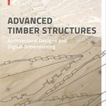 خرید و دانلود نسخه کامل کتاب Advanced Timber Structures: Architectural Designs and Digital Dimensioning – Pdf