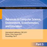 خرید و دانلود نسخه کامل کتاب Advances in Computer Science, Environment, Ecoinformatics, and Education: International Conference, CSEE 2011, Wuhan, China, August 21-22, 2011. Proceedings, Part V