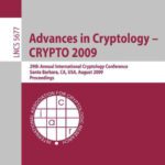 خرید و دانلود نسخه کامل کتاب Advances in Cryptology – CRYPTO 2009: 29th Annual International Cryptology Conference, Santa Barbara, CA, USA, August 16-20, 2009, Proceedings (Lecture … Computer Science   Security and Cryptology)