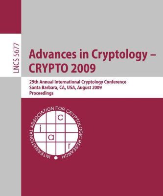 خرید و دانلود نسخه کامل کتاب Advances in Cryptology – CRYPTO 2009: 29th Annual International Cryptology Conference, Santa Barbara, CA, USA, August 16-20, 2009, Proceedings (Lecture … Computer Science   Security and Cryptology)