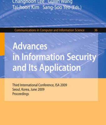خرید و دانلود نسخه کامل کتاب Advances in Information Security and Its Application: Third International Conference, ISA 2009, Seoul, Korea, June 25-27, 2009. Proceedings (Communications in Computer and Information Science)