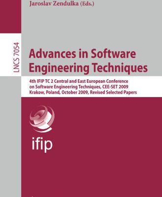 خرید و دانلود نسخه کامل کتاب Advances in Software Engineering Techniques: 4th IFIP TC 2 Central and East European Conference on Software Engineering Techniques, CEE-SET 2009, Krakow, Poland, October 12-14, 2009. Revised Selected Papers