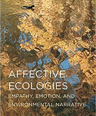 خرید و دانلود نسخه کامل کتاب Affective Ecologies: Empathy, Emotion, and Environmental Narrative (Cognitive Approaches to Culture)