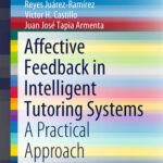 خرید و دانلود نسخه کامل کتاب Affective Feedback in Intelligent Tutoring Systems : A Practical Approach