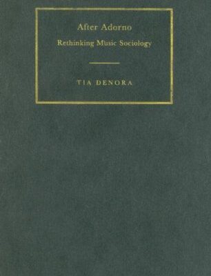 خرید و دانلود نسخه کامل کتاب After Adorno: Rethinking Music Sociology –  PDF