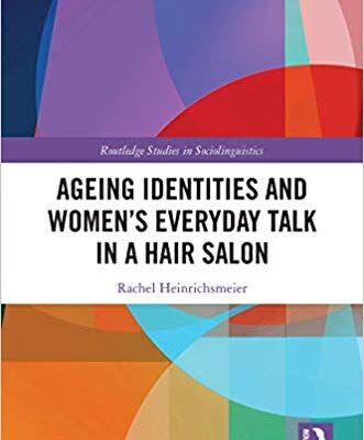 خرید و دانلود نسخه کامل کتاب Ageing Identities and Women’s Everyday Talk in a Hair Salon