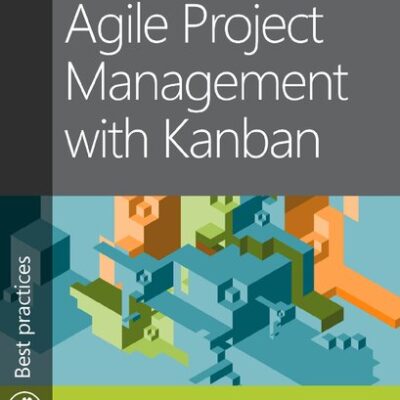 خرید و دانلود نسخه کامل کتاب Agile Project Management with Kanban (Developer Best Practices)