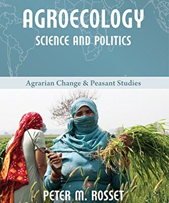خرید و دانلود نسخه کامل کتاب Agroecology: Science and Politics (Agrarian Change & Peasant Studies Book 7)