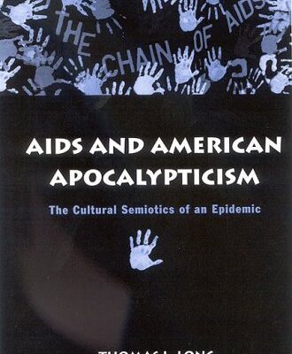 خرید و دانلود نسخه کامل کتاب AIDS And American Apocalypticism: The Cultural Semiotics Of An Epidemic –  PDF
