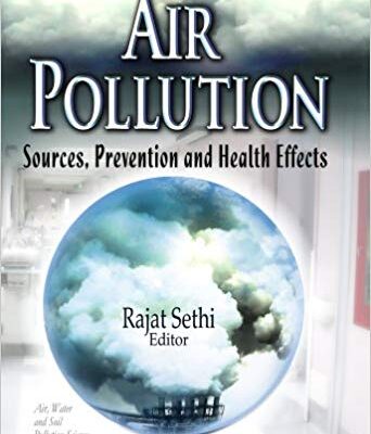خرید و دانلود نسخه کامل کتاب Air Pollution: Sources, Prevention and Health Effects (Air, Water and Soil Pollution Science and Technology Pollution Science, Technology and Abatement)