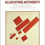 خرید و دانلود نسخه کامل کتاب Allocating Authority: Who Should Do What in European and International Law? –  PDF