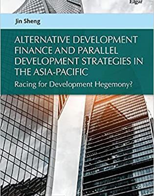 خرید و دانلود نسخه کامل کتاب Alternative Development Finance and Parallel Development Strategies in the Asia-Pacific:  Racing for Development Hegemony? [2021] –  PDF
