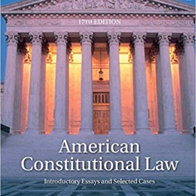 خرید و دانلود نسخه کامل کتاب American Constitutional Law: Introductory Essays and Selected Cases (17th Edition) –  Pdf