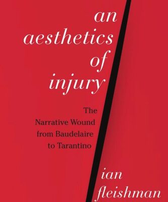 خرید و دانلود نسخه کامل کتاب An aesthetics of injury: the narrative wound from Baudelaire to Tarantino –  PDF