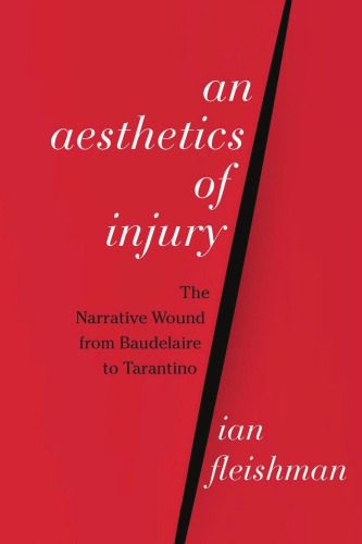 خرید و دانلود نسخه کامل کتاب An aesthetics of injury: the narrative wound from Baudelaire to Tarantino – PDF_68440f88710d9.jpeg خرید و دانلود نسخه کامل کتاب An aesthetics of injury: the narrative wound from Baudelaire to Tarantino – PDF