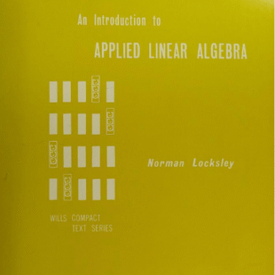 خرید و دانلود نسخه کامل کتاب An introduction to applied linear algebra BY Locksley – Pdf