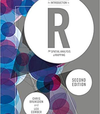 خرید و دانلود نسخه کامل کتاب An Introduction to R for Spatial Analysis and Mapping (Spatial Analytics and GIS) Second Edition