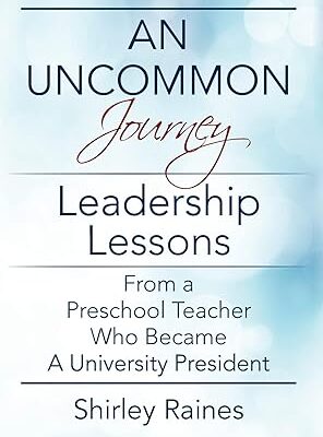 خرید و دانلود نسخه کامل کتاب An Uncommon Journey: Leadership Lessons From A Preschool Teacher Who Became A University President –  +  Pdf